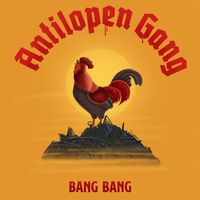 ANTILOPEN GANG - Bang Bang (Explicit)