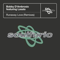 Bobby D'Ambrosio - Runaway Love (feat. Lasala) (Remixes)