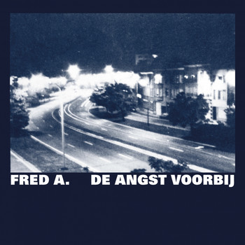 Fred A. - De Angst Voorbij