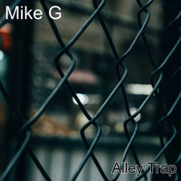 Mike G / - Alley Trap