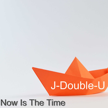 J-Double-U / - Now Is The Time