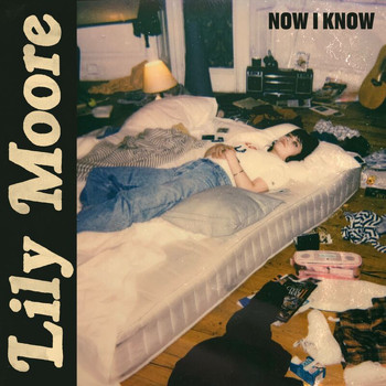 Lily Moore - Now I Know