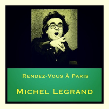 Michel Legrand - Rendez-vous à Paris