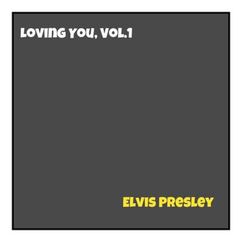 Elvis Presley - Loving You, Vol. 1