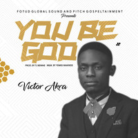 Victor Akra - You Be God