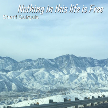 Sherif Guirguis - Nothing in This Life Is Free
