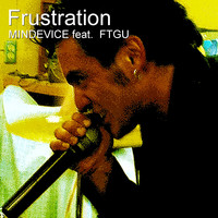 Mindevice - Frustration (feat. Ftgu)