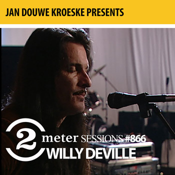 Willy DeVille - Jan Douwe Kroeske presents: 2 Meter Sessions #866 - Willy DeVille
