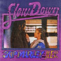 Skip Marley, H.E.R. - Slow Down (Acoustic)