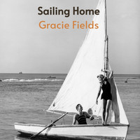 Gracie Fields - Sailing Home