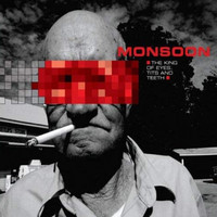 Monsoon - The King of Eyes Tits and Teeth