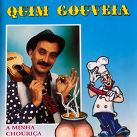 Quim Gouveia - A Minha Chouriça