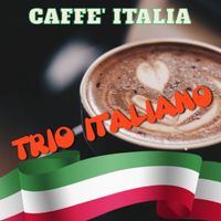 Trio Italiano - CAFFE' ITALIA