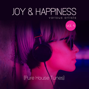Various Artists - Joy & Happiness (Pure House Tunes), Vol. 4