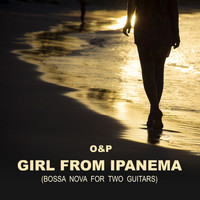 O&P - Girl from Ipanema (Bossa Nova for Two Guitars)
