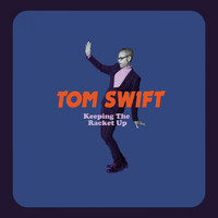 Tom Swift - Keeping the Racket Up