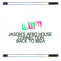 Jason's Afro House Connection - Back to Ibiza