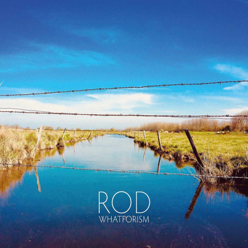 Rod - Whatforism
