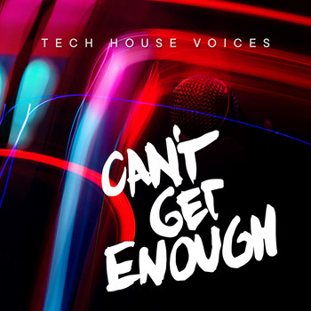 Various Artists - Can't Get Enough Tech House Voices