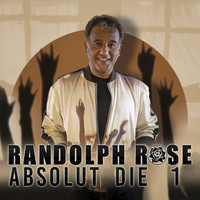 Randolph Rose - Absolut die 1