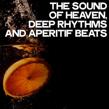 Various Artists - The Sound of Heaven (Deep Rhythms and Aperitif Beats)