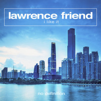 Lawrence Friend - I Like It