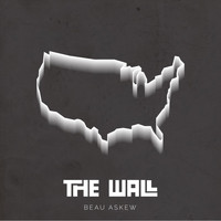 Beau Askew - The Wall