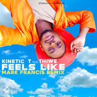 Kinetic T featuring Thiwe - Feels Like