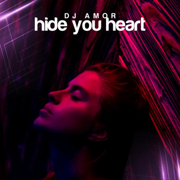 Dj Amor - Hide You Heart