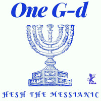 Hesh The Messianic - One G-D