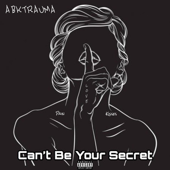 Abktrauma - Can't Be Your Secret (Explicit)