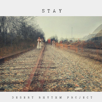 Desert Rhythm Project - Stay