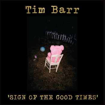 Tim Barr - Sign of the Good Times (Explicit)