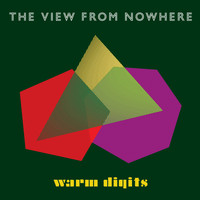 Warm Digits - The View From Nowhere (feat. Emma Pollock)