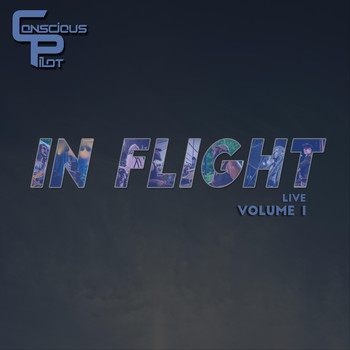 Conscious Pilot - In Flight: Live, Vol. 1