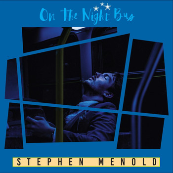 Stephen Menold - On the Night Bus