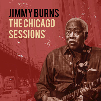 Jimmy Burns - The Chicago Sessions
