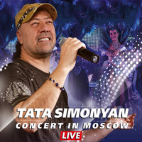 Tata Simonyan - Live Concert in Moscow