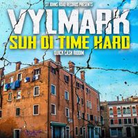 Vylmark - Suh Di Time Hard