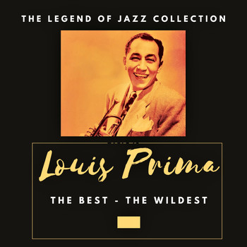 Louis Prima - The Best The Wildest
