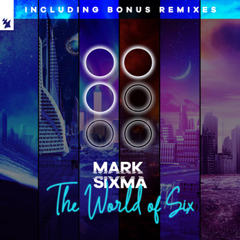 Mark Sixma - The World of Six (Incl. Bonus Remixes)