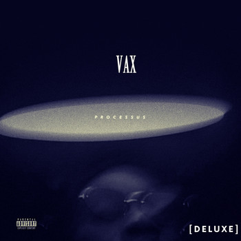 Vax - Processus (Deluxe) (Explicit)