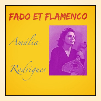 Amália Rodrigues - Fado Et Flamenco