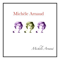 Michèle Arnaud - Michèle Arnaud