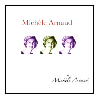 Michèle Arnaud - Michèle Arnaud