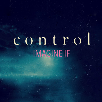 Control - Imagine If (Explicit)