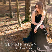 Helena Mace - Take Me Away