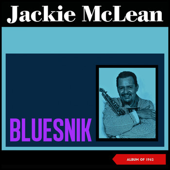 Jackie McLean - Bluesnik (Album of 1962)