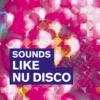 Various Artists - Sounds Like Nu Disco