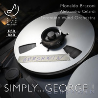 Monaldo Braconi, Alessandro Celardi & Ferentino Wind Orchestra - Gershwin: Simply... George!